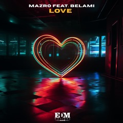Mazro feat. Belami - Love