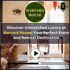Discover Elegance: Harvard House Rental Properties