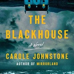 READ EPUB 💛 The Blackhouse: A Novel by  Carole Johnstone [EBOOK EPUB KINDLE PDF]
