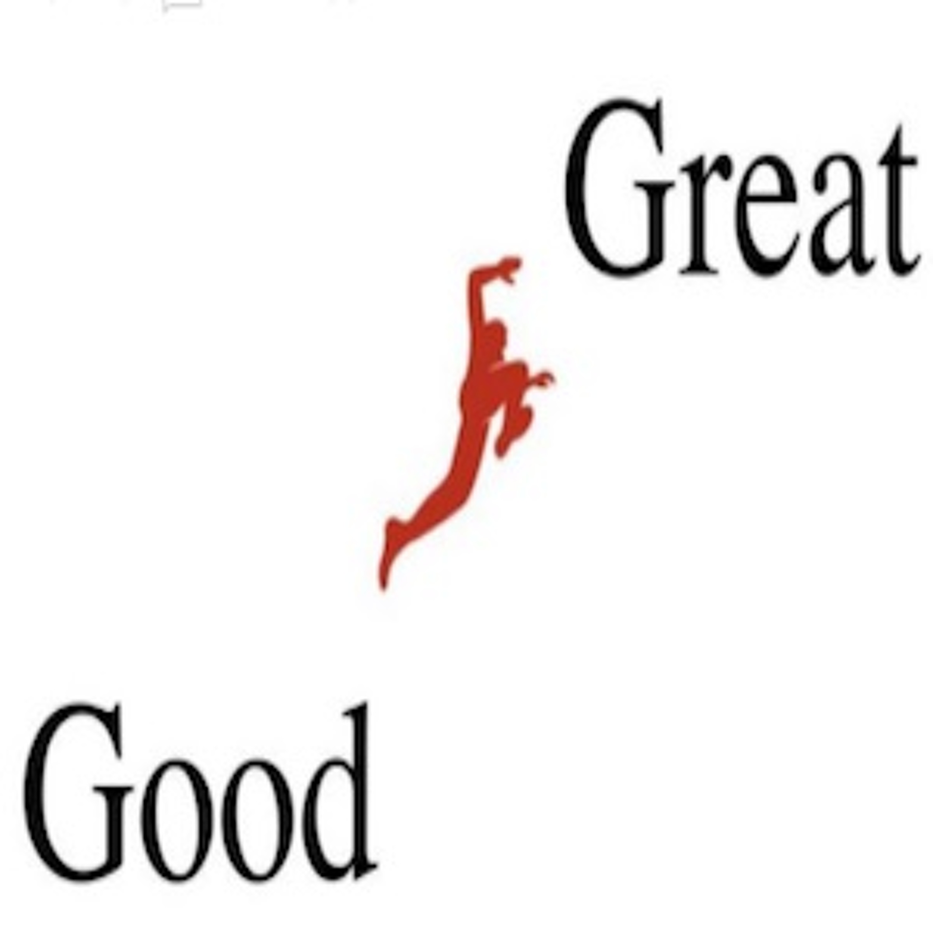 Going from Good to Great! episode artwork