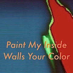 Paint my inside walls your color