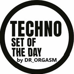 Techno SET OF THE DAY by DR_ORGASM