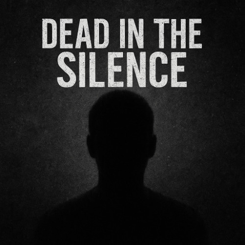 Dead in the Silence