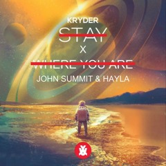Kryder X John Summit & Hayla - Stay X Where You Are [Sanzach Mashup]