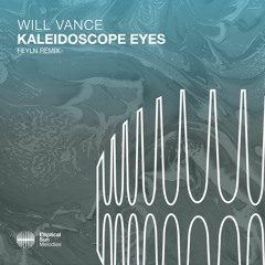 Will Vance - Kaleidoscope Eyes (Feyln Remix)