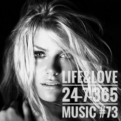 Life & Love_24-7-365 Music #73