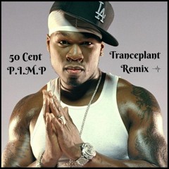 50 Cent - P.I.M.P (Tranceplant Bootleg) FREE DOWNLOAD