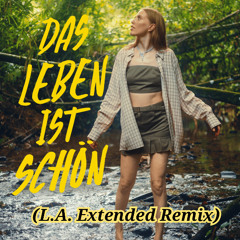 LEA - Das Leben ist schön (L.A. Extended Remix)