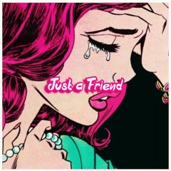Just A Friend (feat. LIL TOOLIT)