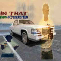 in that (prod hicyedexcited) [screwed]