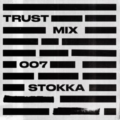 Stokka - Trust Audio Mix