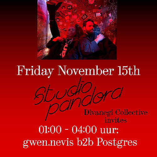 Divanegi Collective invites gwen.nevis b2b Postgres in Studio Pandora