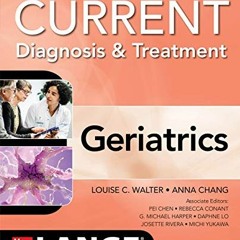 [ACCESS] KINDLE 🖊️ Current Diagnosis and Treatment: Geriatrics, 3/e (Current Geriatr