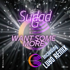 Sudad G - Want Some More (Luyo Instrumental Remix)