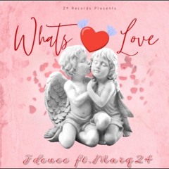 What's Love - Jdeuce (ft.Marqfrm24)