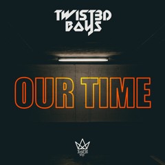 Twist3d Boys - Our Time (Original Mix)