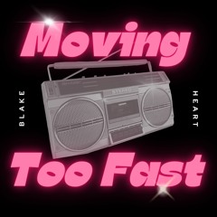 Moving Too Fast (Jersey Club Remix)