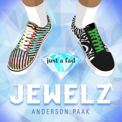 Anderson .Paak - JEWELZ (Just a Fad Edit)
