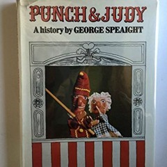 View PDF 💌 Punch & Judy, a history by  George Speaight KINDLE PDF EBOOK EPUB