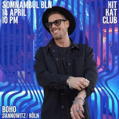 BOHO - Kit Kat Club | 14.4 Somnambul Berlin