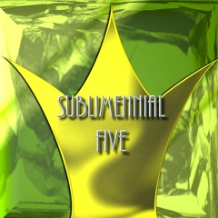 SUBLIMENNIAL FIVE