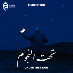 Mehmet Kır - Under the Stars | تحت النجوم