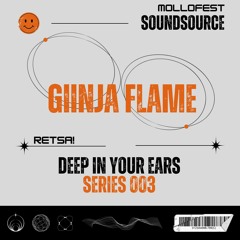 Giinja Flame - Deep In Your Ears Series 003