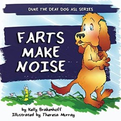 [GET] EPUB 🖊️ Farts Make Noise (Duke the Deaf Dog ASL Series) by  Kelly Brakenhoff &