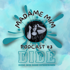 DIDE PODCAST #003 - MADAME MIM