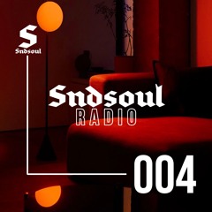 Sndsoul Radio Show EP. 004
