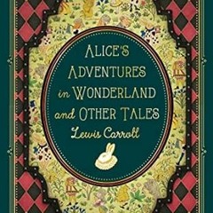 Free READ a(Book) Alice's Adventures in Wonderland and Other Tales (Volume 9) (Timeless Classic