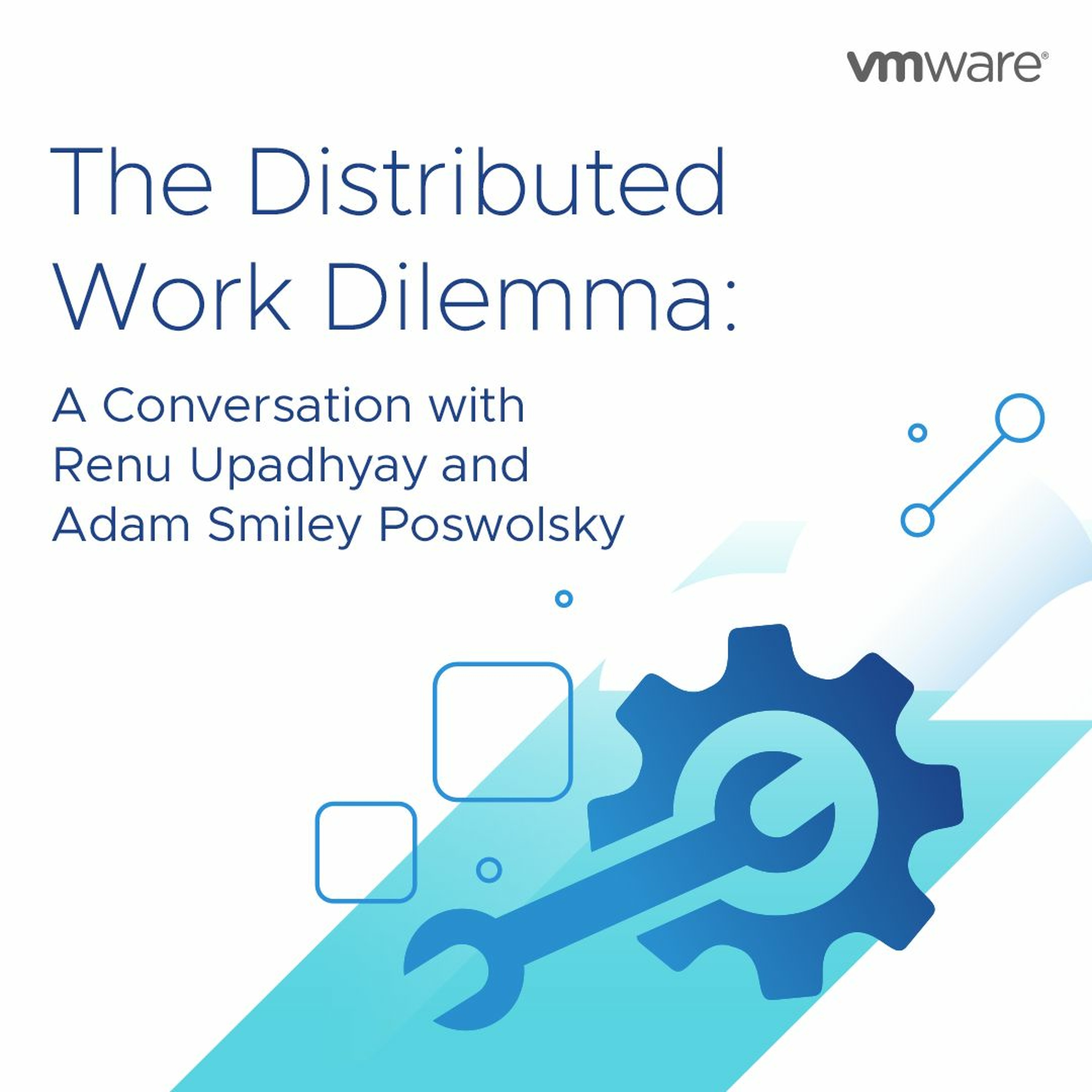 The Future of Work S1 E1: The Distributed Work Dilemma