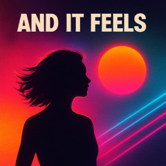 And It Feels