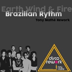 Earth Wind And Fire - Brazilian Rythme (Tony Mathe Rework)