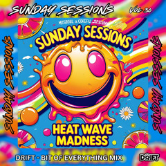 SUNDAY SESSIONS VOL 30 - DRIFT - BIT OF EVERYTHING MIX