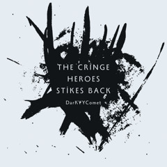 DarKYYComet - The Cringe Heroes Stikes Back (Free Download)
