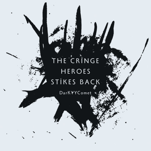 DarKYYComet - The Cringe Heroes Stikes Back (Free Download)