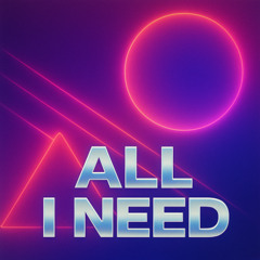 All I Need