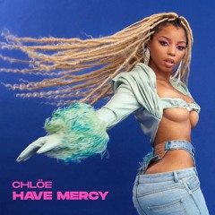 Chlöe - Have Mercy (Slowed + Reverb) [Audible Art Mix]