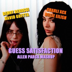 ⚡️ Guess Satisfaction (Allen Parck Mashup)