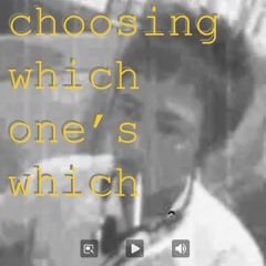 choosing which one's which [demo]