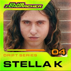 Club Schumacher : Drift Series #04 Stella K