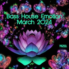 Bass House Emotion March 2024