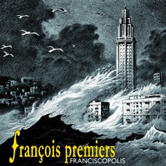 François Premiers - Franciscopolis