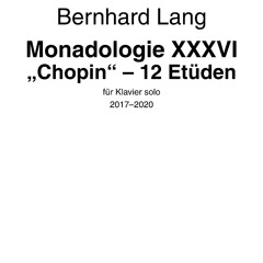 Bernhard Lang : Monadologie XXVI - Chopin 12 Etüden, Nr. 1 (live)