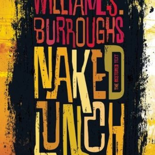 FREE KINDLE 💕 Naked Lunch: The Restored Text by  William S. Burroughs,James Grauerho