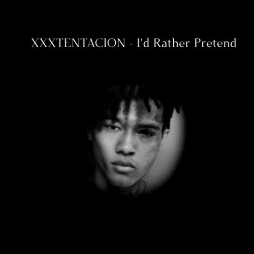 If XXXTENTACION made I'd Rather Pretend by Bryant Barnes (MZK.)