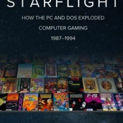 download EBOOK 📄 Starflight: How the PC and DOS Exploded Computer Gaming 1987-1994 b