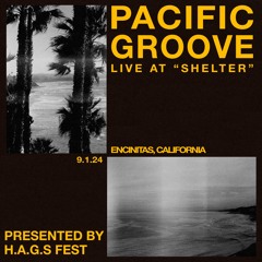 Pacific Groove Live DJ Set | SHELTER Encinitas | 2024