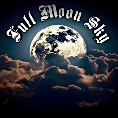Full Moon Sky (OUT ON SPOTIFY)